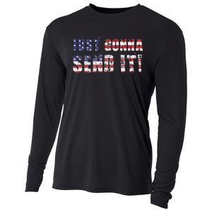 Just Gonna Send It Funny Patriotic Saying Distressed Cooling Performance Long Sleeve Crew