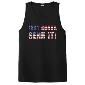 Just Gonna Send It Funny Patriotic Saying Distressed PosiCharge Competitor Tank