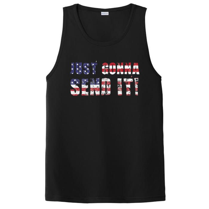 Just Gonna Send It Funny Patriotic Saying Distressed PosiCharge Competitor Tank