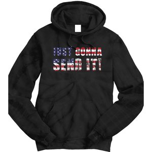 Just Gonna Send It Funny Patriotic Saying Distressed Tie Dye Hoodie