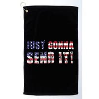 Just Gonna Send It Funny Patriotic Saying Distressed Golf Towel