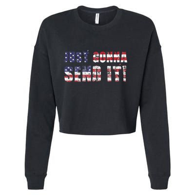 Just Gonna Send It Funny Patriotic Saying Distressed Cropped Pullover Crew