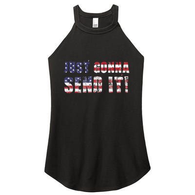 Just Gonna Send It Funny Patriotic Saying Distressed Women's Perfect Tri Rocker Tank