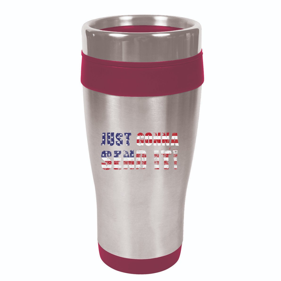 Just Gonna Send It Funny Patriotic Saying Distressed 16oz Travel Tumbler