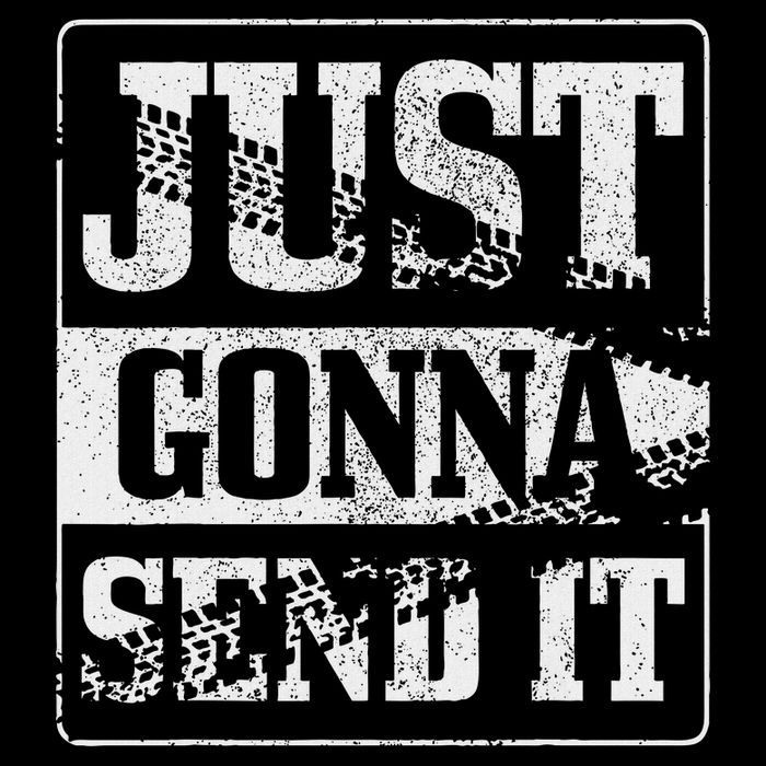 Just Gonna Send It Dirt Bike Mountain Bike Motocross Mtb Mx Cooling Performance Crew T-Shirt