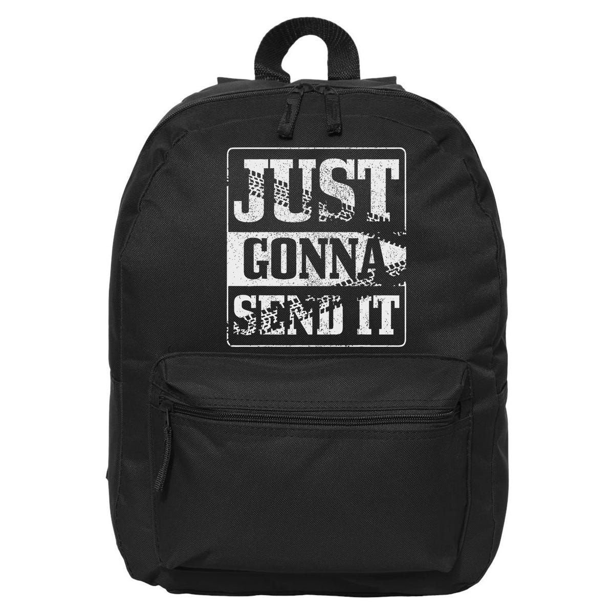 Just Gonna Send It Dirt Bike Mountain Bike Motocross Mtb Mx 16 in Basic Backpack