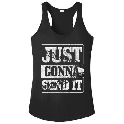 Just Gonna Send It Dirt Bike Mountain Bike Motocross Mtb Mx Ladies PosiCharge Competitor Racerback Tank