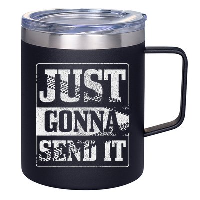 Just Gonna Send It Dirt Bike Mountain Bike Motocross Mtb Mx 12oz Stainless Steel Coffee Mug