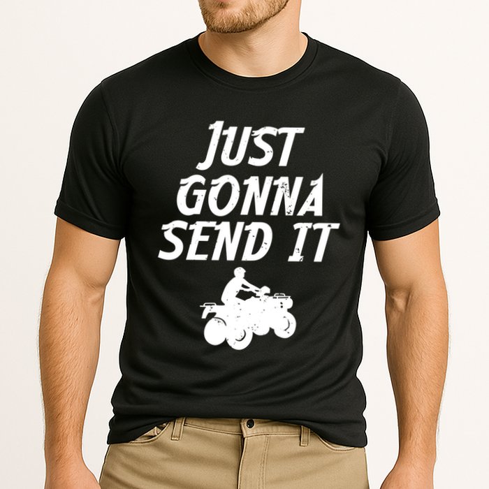 Just Gonna Send It Going To 4 Wheeling Four Wheeler Atv Gift Cooling Performance Crew T-Shirt