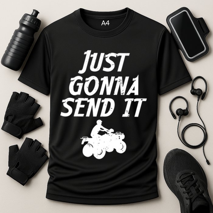 Just Gonna Send It Going To 4 Wheeling Four Wheeler Atv Gift Cooling Performance Crew T-Shirt