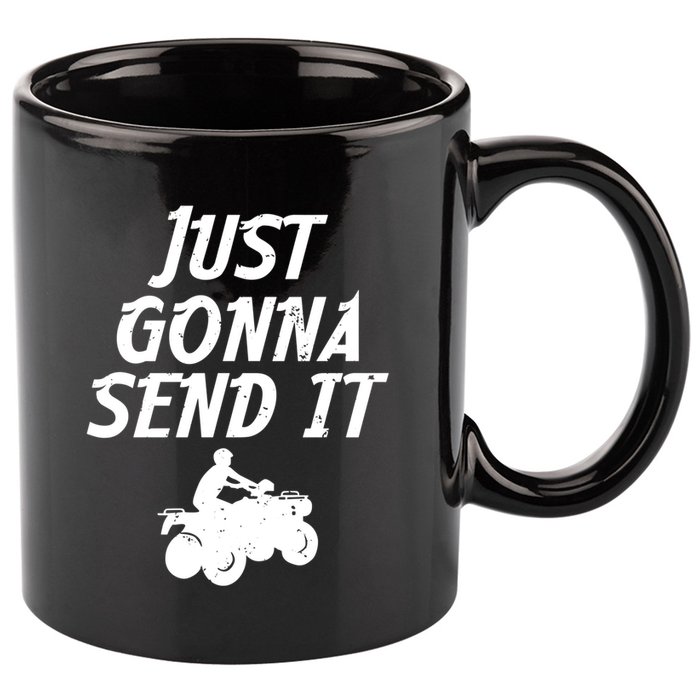 Just Gonna Send It Going To 4 Wheeling Four Wheeler Atv Gift 11oz C Handle Ceramic Mug