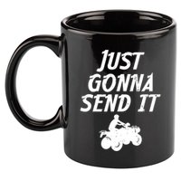Just Gonna Send It Going To 4 Wheeling Four Wheeler Atv Gift 11oz C Handle Ceramic Mug