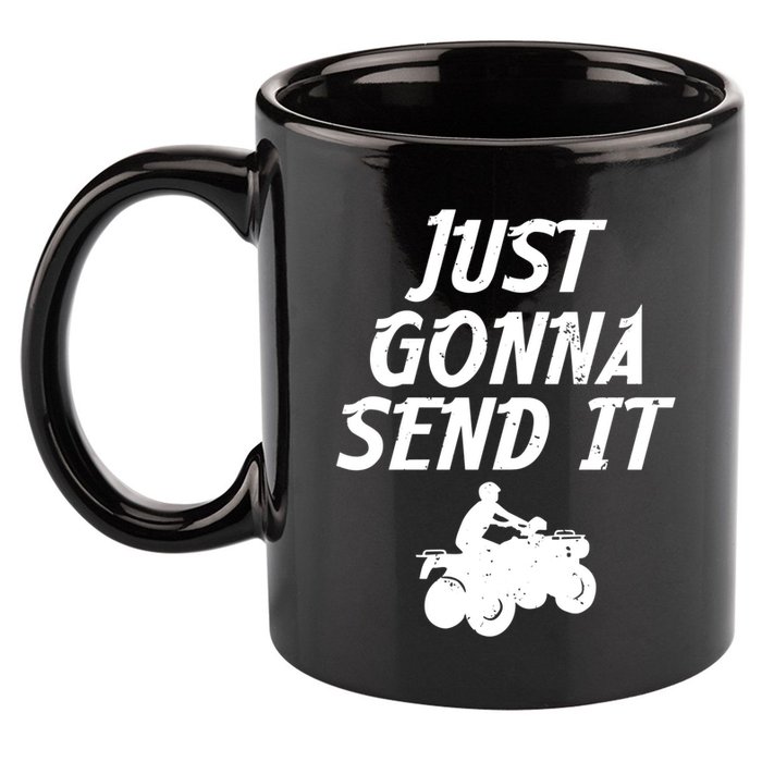 Just Gonna Send It Going To 4 Wheeling Four Wheeler Atv Gift 11oz C Handle Ceramic Mug