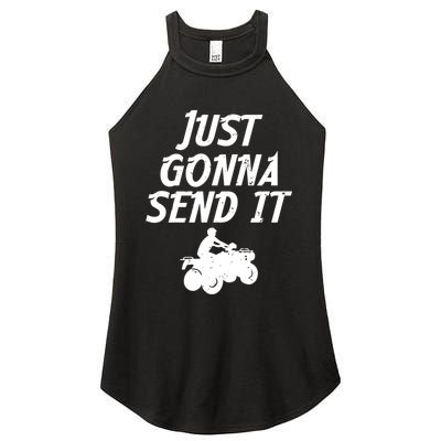 Just Gonna Send It Going To 4 Wheeling Four Wheeler Atv Gift Women's Perfect Tri Rocker Tank