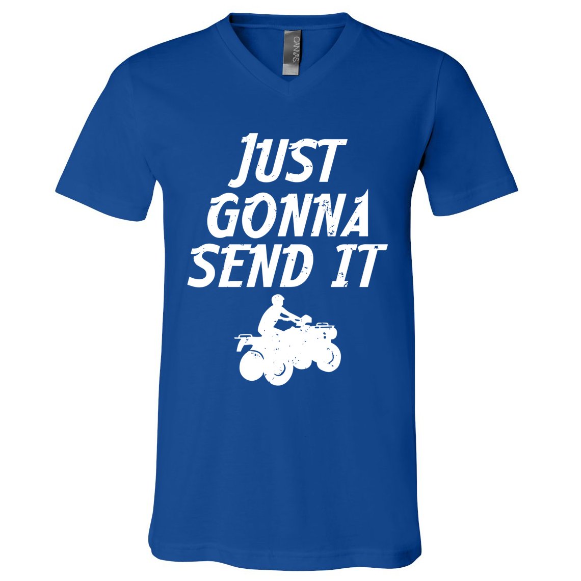 Just Gonna Send It Going To 4 Wheeling Four Wheeler Atv Gift V-Neck T-Shirt