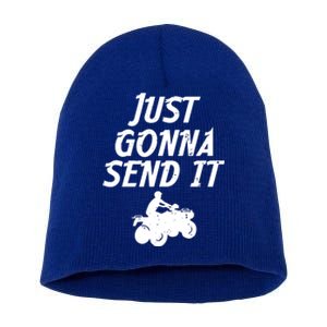 Just Gonna Send It Going To 4 Wheeling Four Wheeler Atv Gift Short Acrylic Beanie