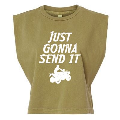 Just Gonna Send It Going To 4 Wheeling Four Wheeler Atv Gift Garment-Dyed Women's Muscle Tee