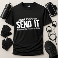 Just Gonna Send It Gonna Be A Good Day! Funny Extreme Sports Gift Cooling Performance Crew T-Shirt
