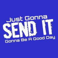 Just Gonna Send It Gonna Be A Good Day! Funny Extreme Sports Gift V-Neck T-Shirt