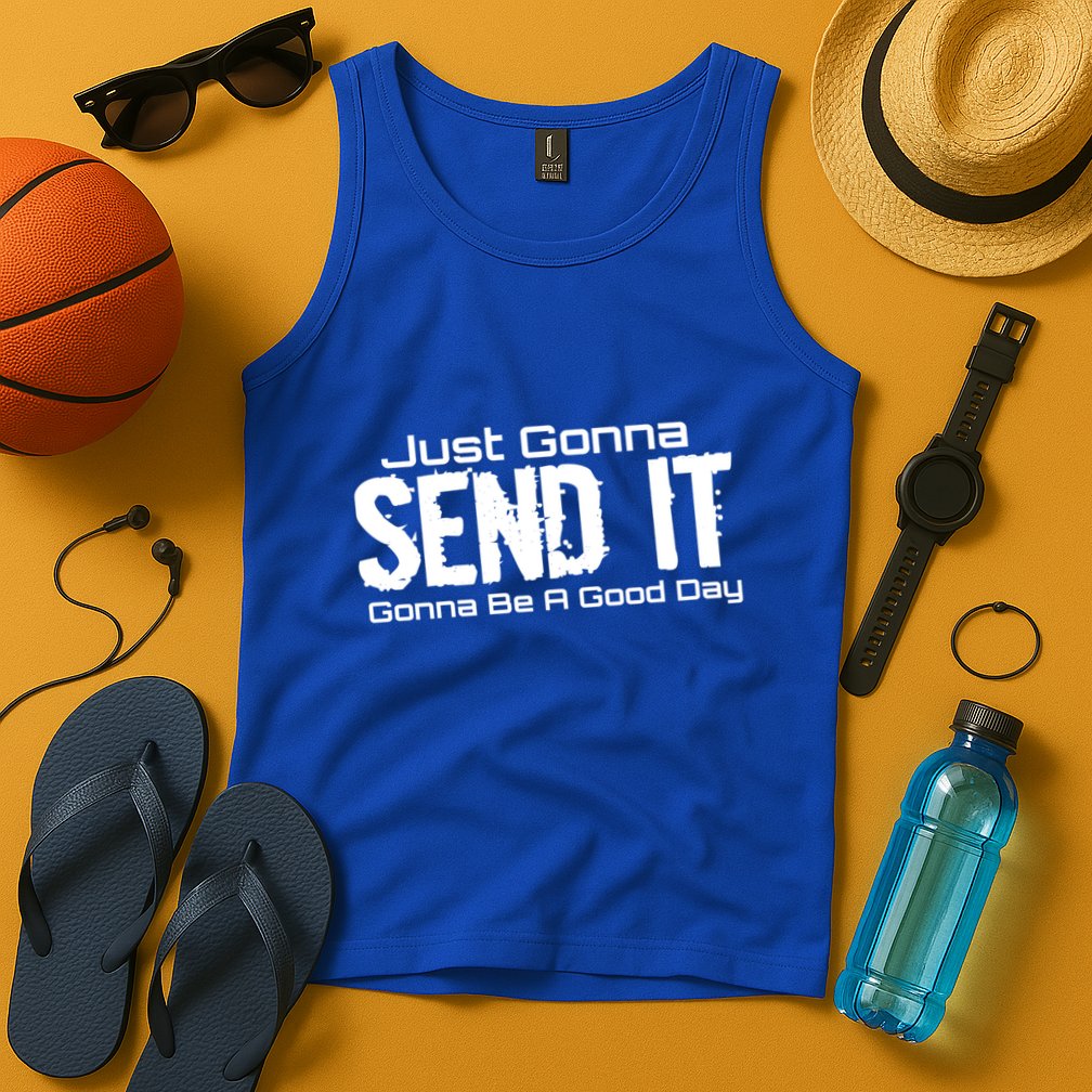 Just Gonna Send It Gonna Be A Good Day! Funny Extreme Sports Gift Tank Top
