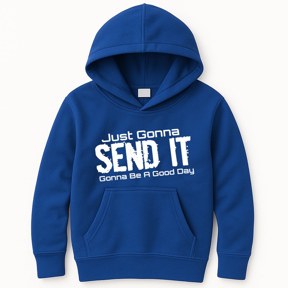 Just Gonna Send It Gonna Be A Good Day! Funny Extreme Sports Gift Kids Hoodie