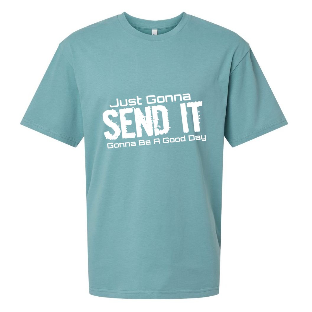 Just Gonna Send It Gonna Be A Good Day! Funny Extreme Sports Gift Sueded Cloud Jersey T-Shirt