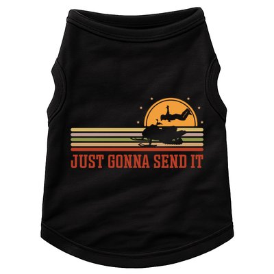 Just Gonna Send It For A Snowmobile Rider Snowmobile Meaningful Gift Doggie Tank