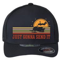 Just Gonna Send It For A Snowmobile Rider Snowmobile Meaningful Gift Flexfit Unipanel Trucker Cap