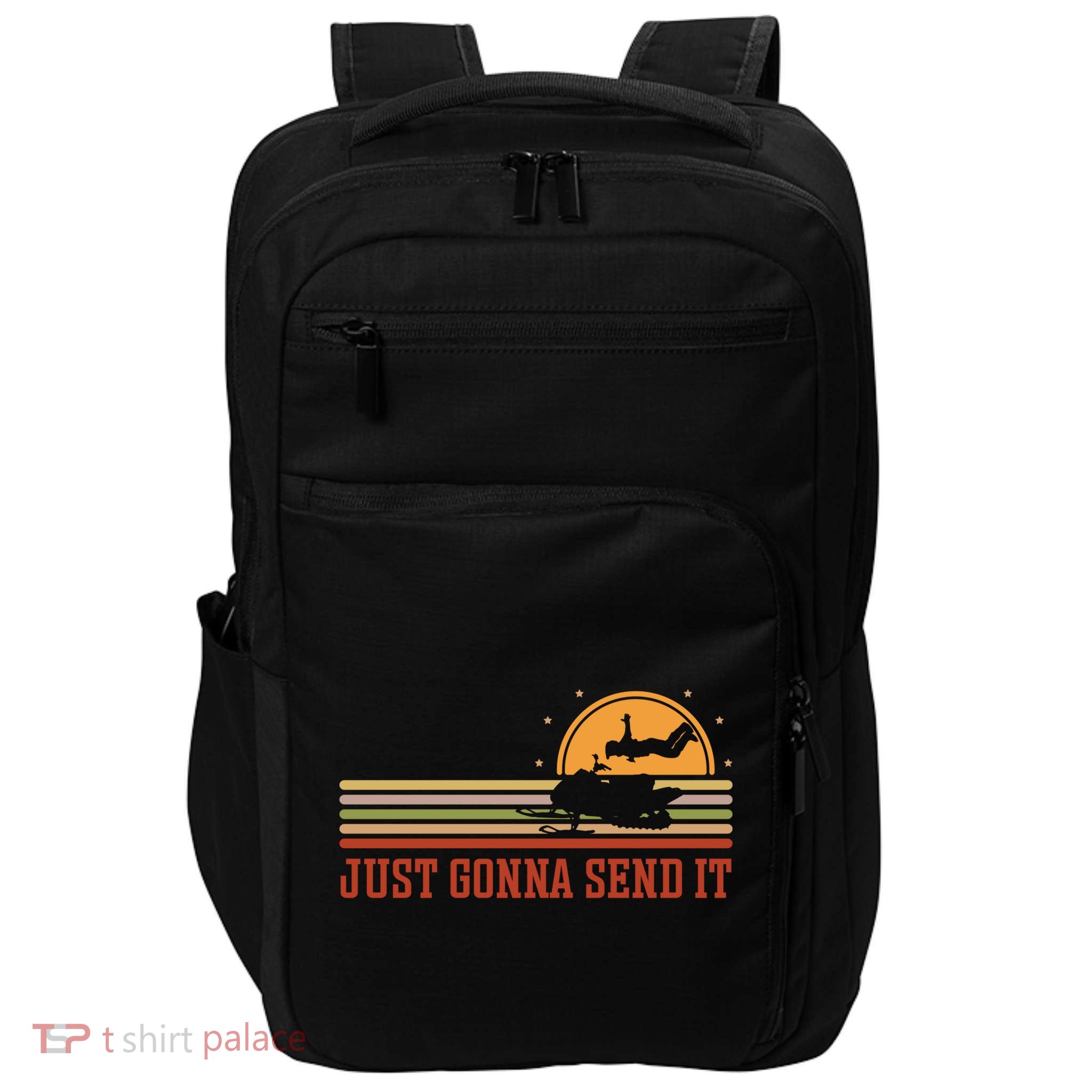 Just Gonna Send It For A Snowmobile Rider Snowmobile Meaningful Gift Impact Tech Backpack