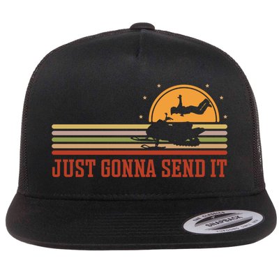 Just Gonna Send It For A Snowmobile Rider Snowmobile Meaningful Gift Flat Bill Trucker Hat
