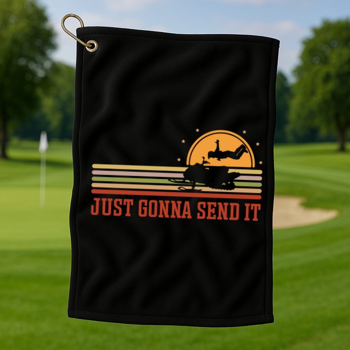 Just Gonna Send It For A Snowmobile Rider Snowmobile Meaningful Gift Golf Towel