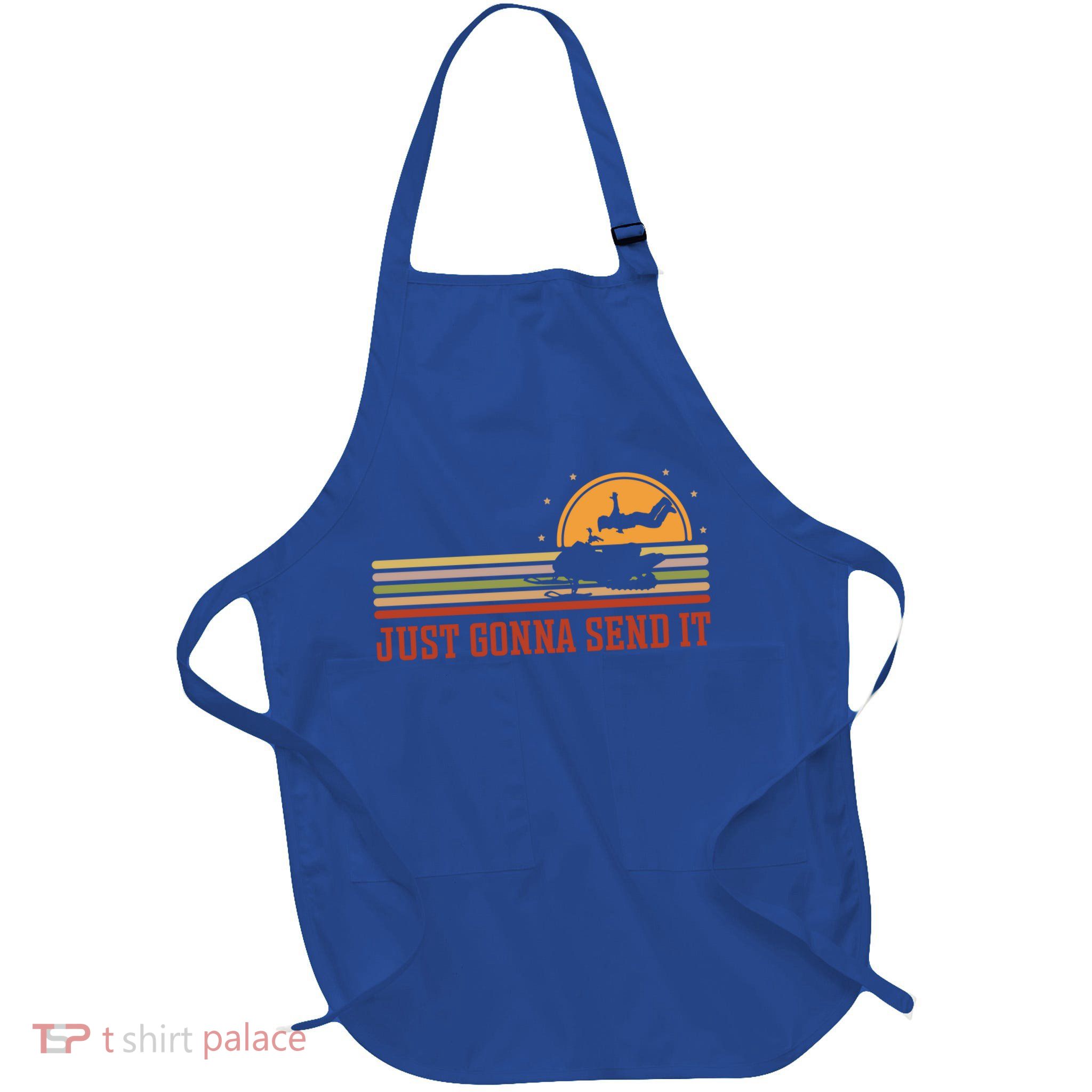Just Gonna Send It For A Snowmobile Rider Snowmobile Meaningful Gift Apron
