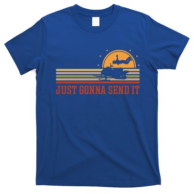 Just Gonna Send It For A Snowmobile Rider Snowmobile Meaningful Gift T-Shirt
