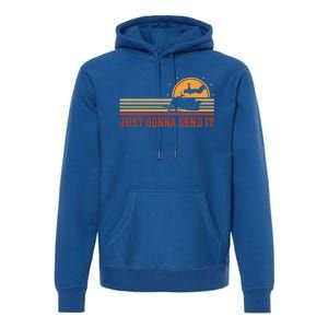 Just Gonna Send It For A Snowmobile Rider Snowmobile Meaningful Gift Premium Hoodie