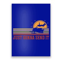 Just Gonna Send It For A Snowmobile Rider Snowmobile Meaningful Gift Poster