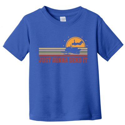 Just Gonna Send It For A Snowmobile Rider Snowmobile Meaningful Gift Toddler T-Shirt