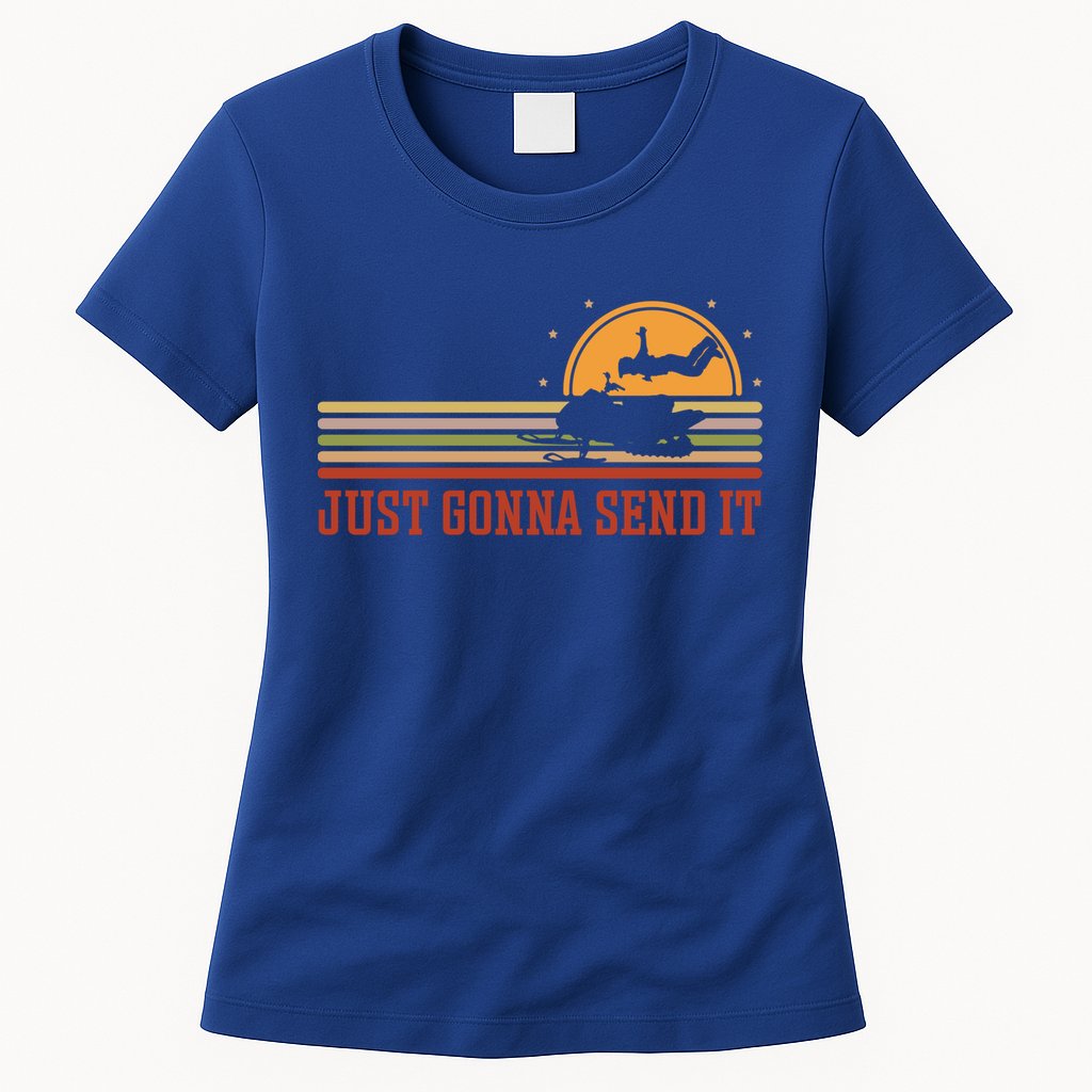 Just Gonna Send It For A Snowmobile Rider Snowmobile Meaningful Gift Womens T-Shirt