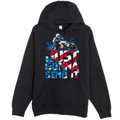 Just Gonna Send It Gift Patriotic American Flag Quad Atv Gift Premium Pullover Hoodie