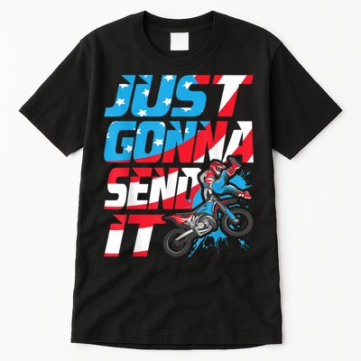 Just Gonna Send It Dirt Bike MX Biker Rider Motocross Tall T-Shirt