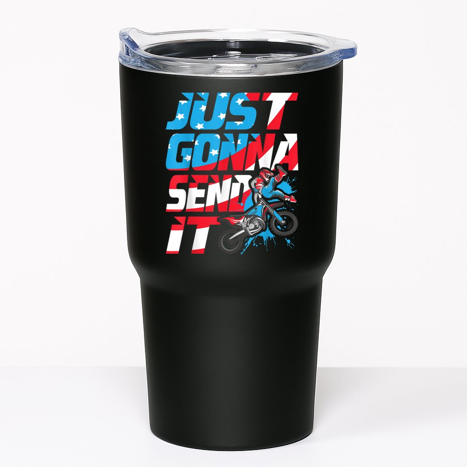 Just Gonna Send It Dirt Bike MX Biker Rider Motocross Tumbler