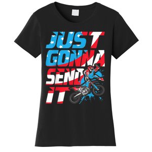 Just Gonna Send It Dirt Bike MX Biker Rider Motocross Women's T-Shirt