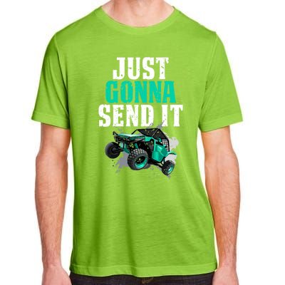 Just Gonna Send It Utv Side By Side Off Road 4x4 Mudding Atv Great Gift Adult ChromaSoft Performance T-Shirt