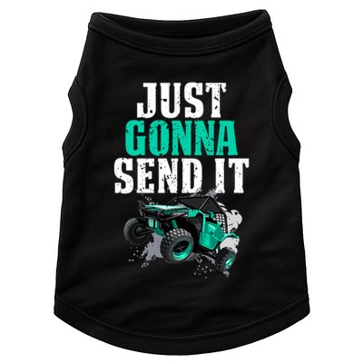Just Gonna Send It Utv Side By Side Off Road 4x4 Mudding Atv Great Gift Doggie Tank
