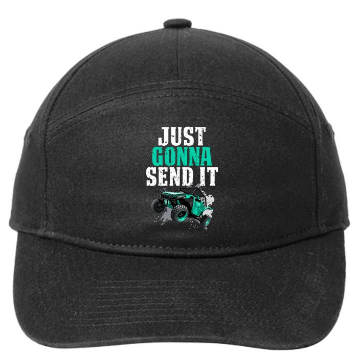 Just Gonna Send It Utv Side By Side Off Road 4x4 Mudding Atv Great Gift 7-Panel Snapback Hat