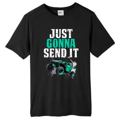 Just Gonna Send It Utv Side By Side Off Road 4x4 Mudding Atv Great Gift Tall Fusion ChromaSoft Performance T-Shirt