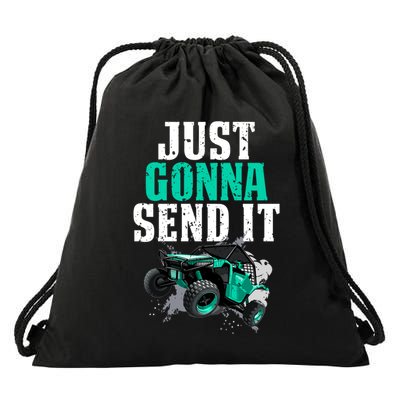 Just Gonna Send It Utv Side By Side Off Road 4x4 Mudding Atv Great Gift Drawstring Bag
