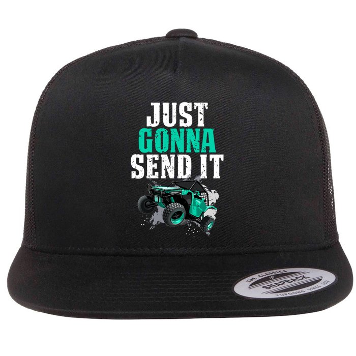 Just Gonna Send It Utv Side By Side Off Road 4x4 Mudding Atv Great Gift Flat Bill Trucker Hat