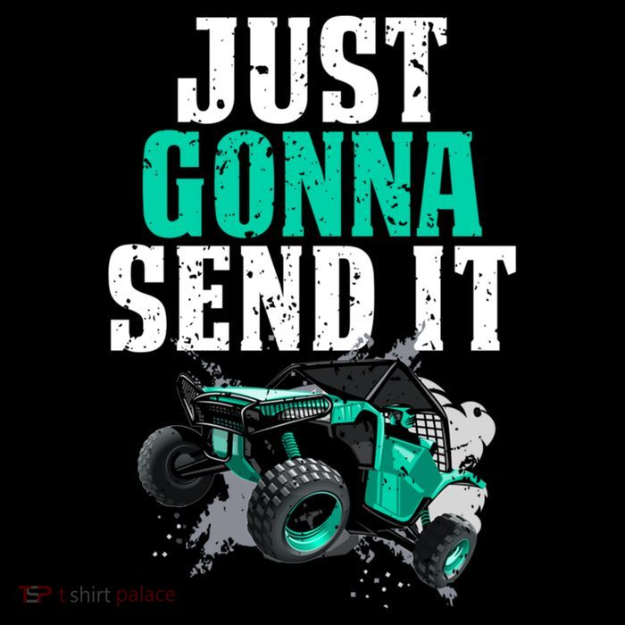 Just Gonna Send It Utv Side By Side Off Road 4x4 Mudding Atv Great Gift Cooling Performance Long Sleeve Crew