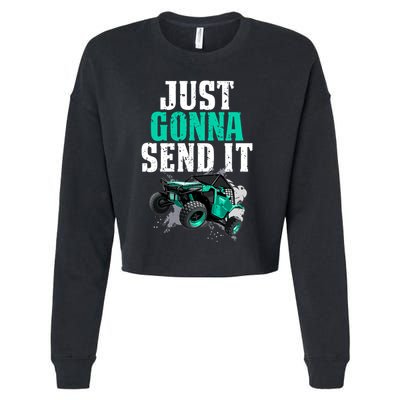 Just Gonna Send It Utv Side By Side Off Road 4x4 Mudding Atv Great Gift Cropped Pullover Crew