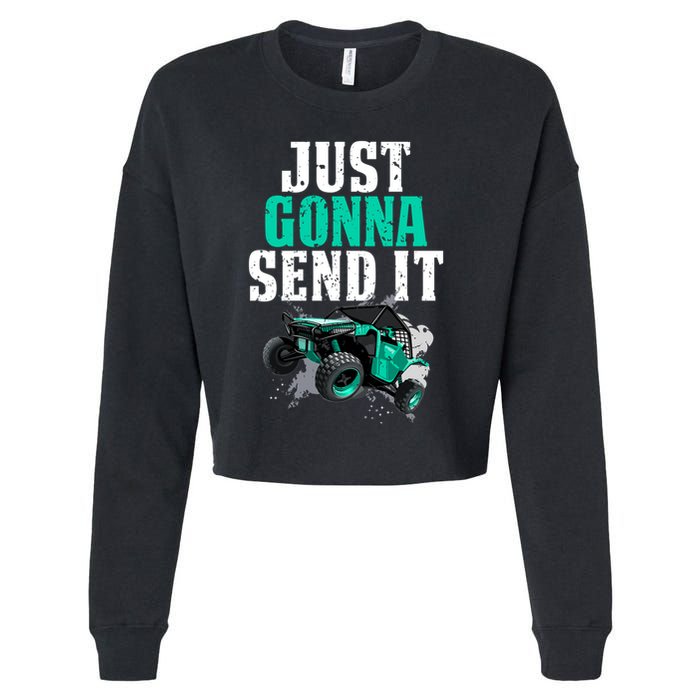 Just Gonna Send It Utv Side By Side Off Road 4x4 Mudding Atv Great Gift Cropped Pullover Crew